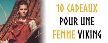 Top 10 Idées de Cadeaux pour une Femme Viking