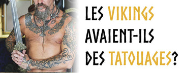 Est-ce que les vikings avaient des tatouages ?