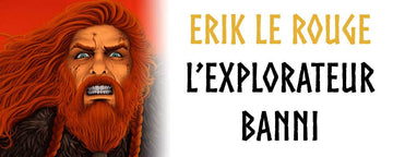 Qui est Erik Le Rouge ?